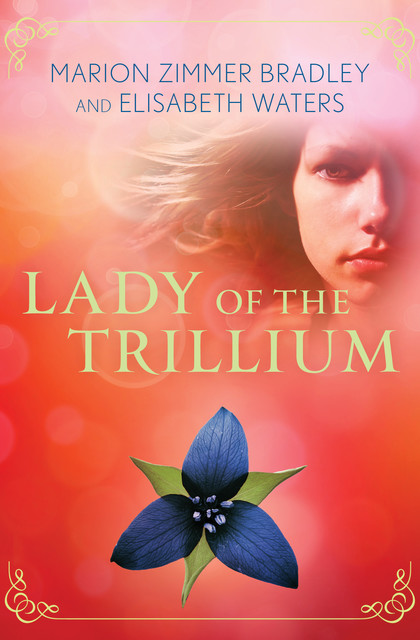 Lady of the Trillium, Marion Zimmer Bradley, Elisabeth Waters