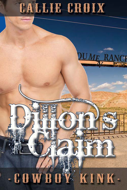 Dillon's Claim, Callie Croix