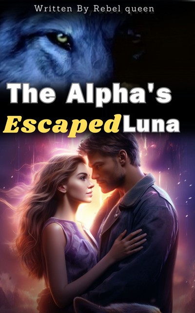The Alpha's Escaped Luna, Rebel queen