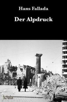Der Alpdruck, Hans Fallada