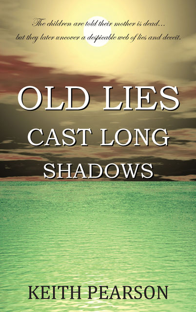 Old Lies Cast Long Shadows, Keith Pearson