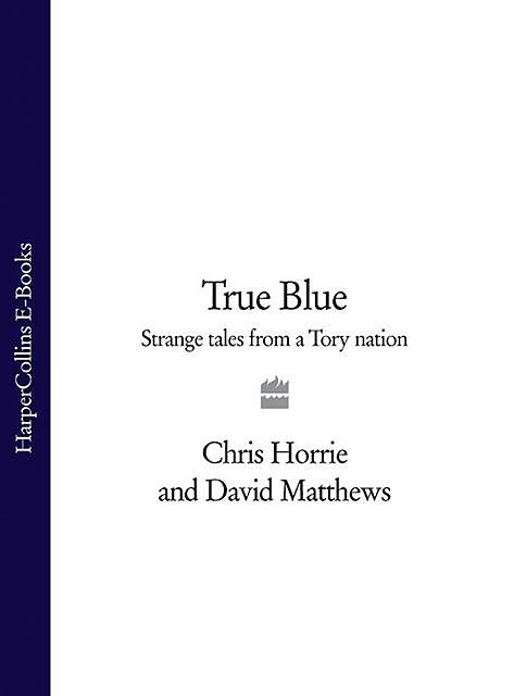True Blue, David Matthews, Chris Horrie