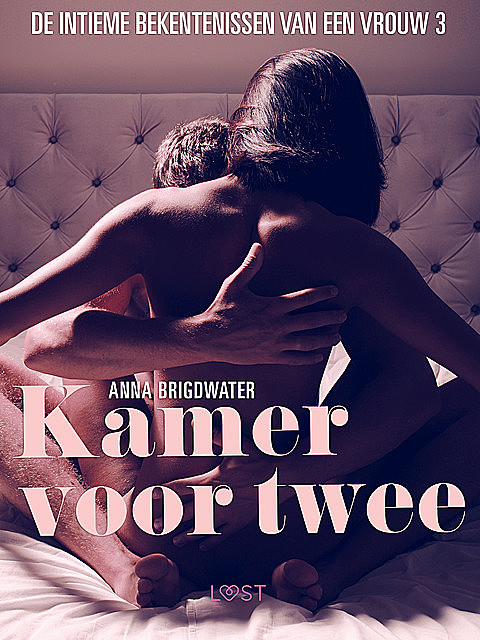 Kamer voor twee – de intieme bekentenissen van een vrouw 3 – erotisch verhaal, Anna Bridgwater