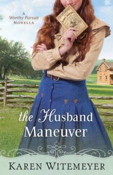 Husband Maneuver (With This Ring? Collection), Karen Witemeyer