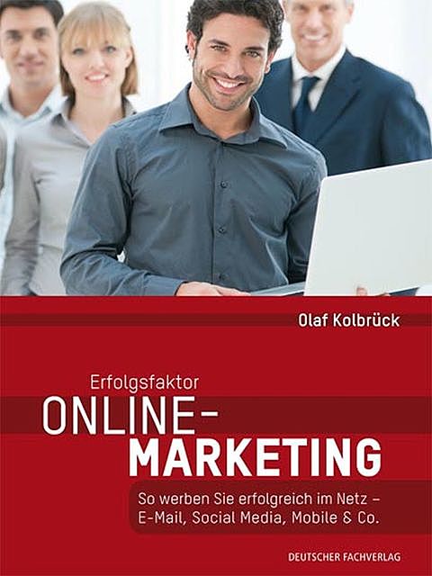 Erfolgsfaktor Online-Marketing, Olaf Kolbrück