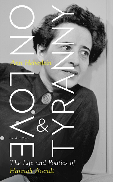 On Love and Tyranny, Ann Heberlein