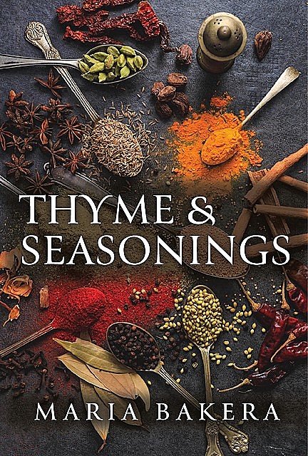 Thyme & Seasonings, Maria Bakera