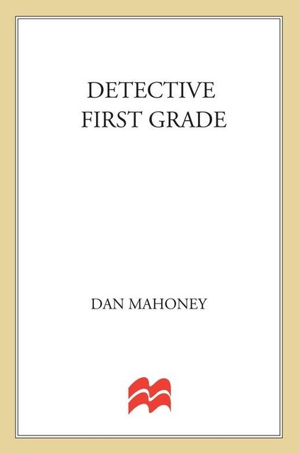 Detective First Grade, Dan Mahoney