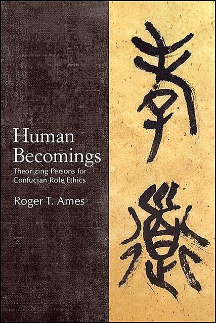 Human Becomings, Roger T. Ames