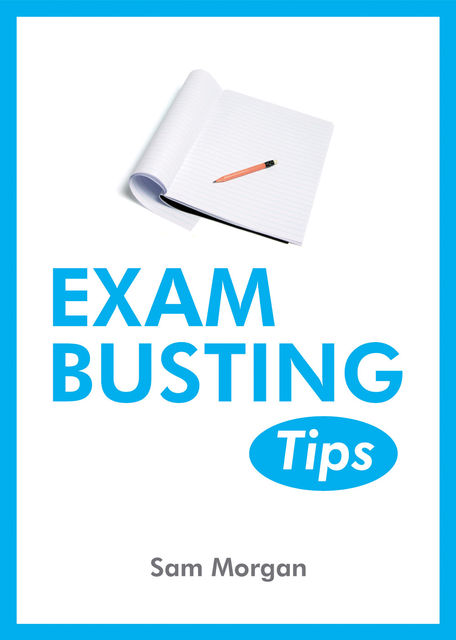 Exam Busting Tips, Sam Morgan