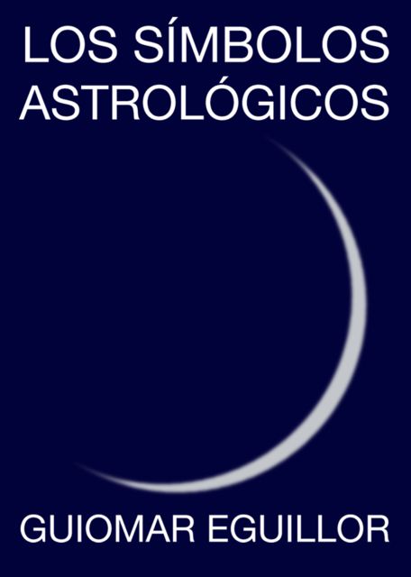 Los símbolos astrológicos, Guiomar Eguillor