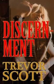 Discernment, Trevor Scott