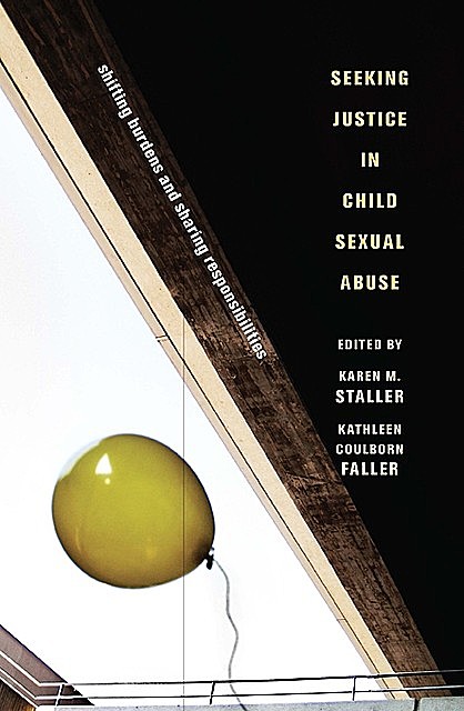 Seeking Justice in Child Sexual Abuse, Karen M. Staller, Kathleen Coulborn Faller