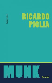 Munk, Ricardo Piglia