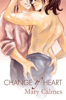 Change of Heart, Mary Calmes