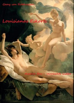 Louisianas Eskorts, Georg von Rotthausen