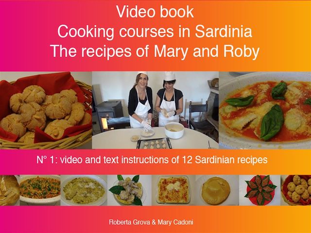 Cooking courses in Sardinia – The recipes of Mary and Roby, Roberta Grova, Mary Cadoni