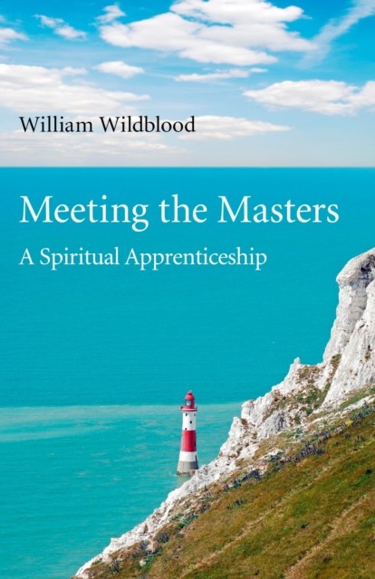 Meeting the Masters, William Wildblood