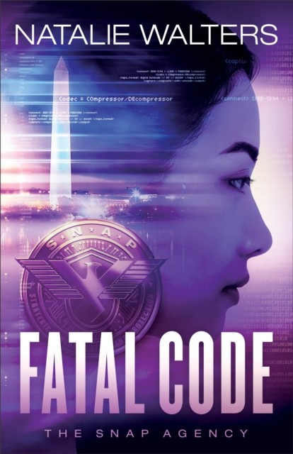 Fatal Code (The SNAP Agency Book #2), Natalie Walters