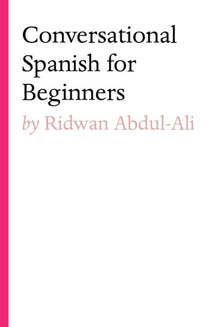 Conversational Spanish for Beginners, Ridwan Abdul-Ali