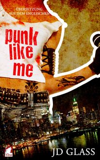 Punk Like Me, JD Glass