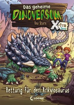 Das geheime Dinoversum Xtra (Band 3) – Rettung für den Ankylosaurus, Rex Stone