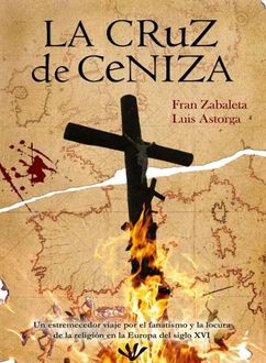 La Cruz De Ceniza, Luis Fran Y Astorga Zabaleta