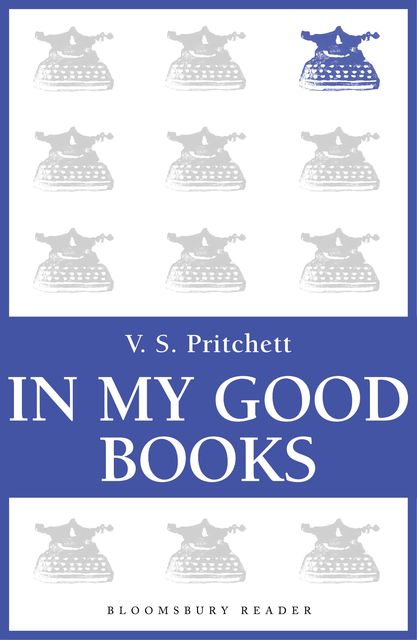 In My Good Books, V.S.Pritchett