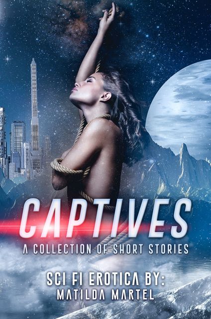 Captives: A Collection of Short Stories, Matilda Martel