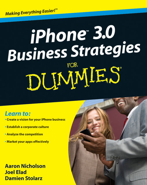 iPhone 3.0 Business Strategies For Dummies, Joel Elad, Aaron Nicholson, Damien Stolarz