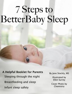 Seven Steps to Better Baby Sleep: A Helpful Booklet for Parents, Jane Stockly