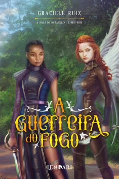 A guerreira do fogo, Graciele Ruiz