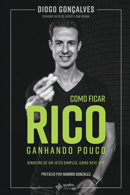 Como ficar rico ganhando pouco, Diogo Gonçalves