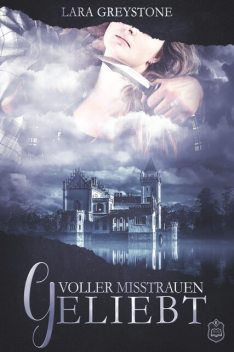 Voller Misstrauen geliebt, Lara Greystone