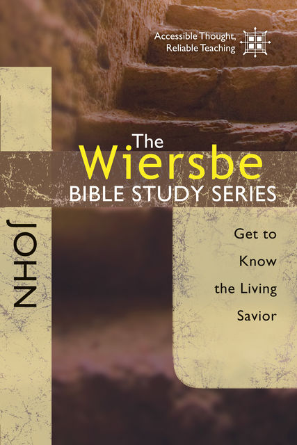 The Wiersbe Bible Study Series: John, Warren W. Wiersbe