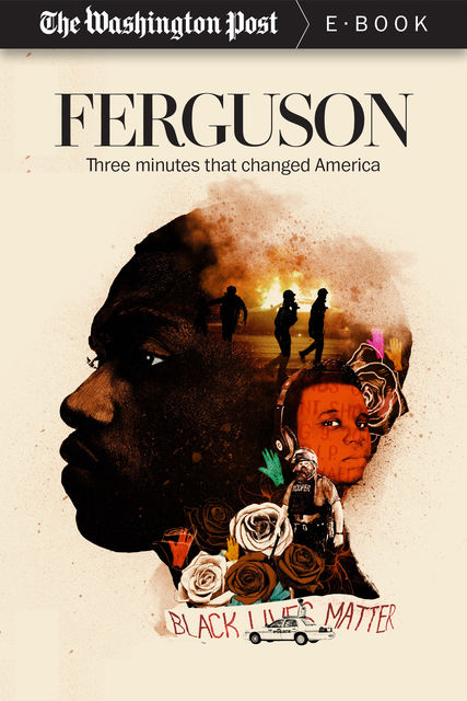 Ferguson, The Washington Post, Wesley Lowery