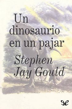 Un dinosaurio en un pajar, Stephen Jay Gould