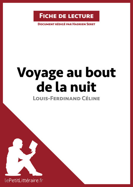 Voyage au bout de la nuit de Louis-Ferdinand Céline (Fiche de lecture), Hadrien Seret, lePetitLittéraire.fr