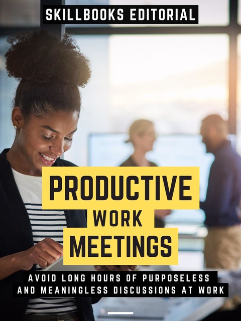 Productive Work Meetings, Skillbooks Editorial