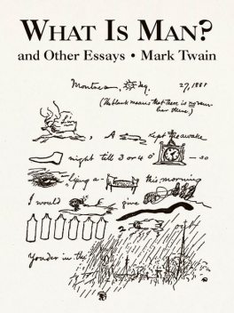 What Is Man? and Other Essays, Mark Twain