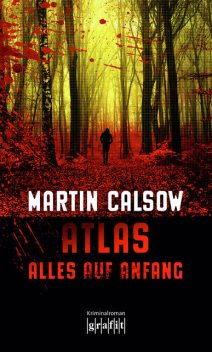 Atlas - Alles auf Anfang, Martin Calsow