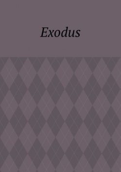 Exodus. Zeile für Zeile Erklärung der Bibel, Андрей Тихомиров