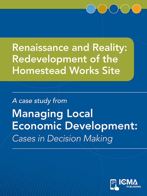 Renaissance and Reality: Redevelopment of the Homestead Works Site, Mary Jane Kuffner Hirt