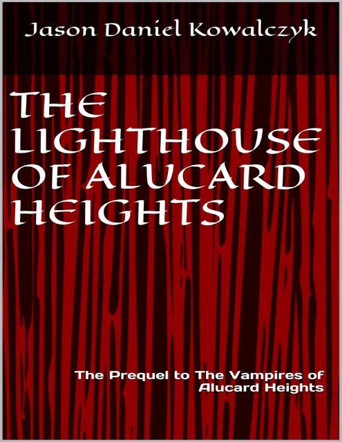 The Lighthouse of Alucard Heights, Jason Kowalczyk