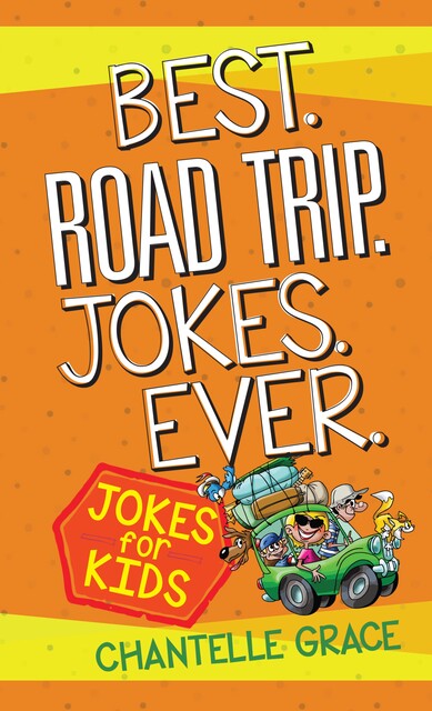 Best Road Trip Jokes Ever, Chantelle Grace