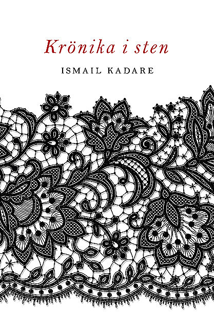 Krönika i sten, Ismail Kadare
