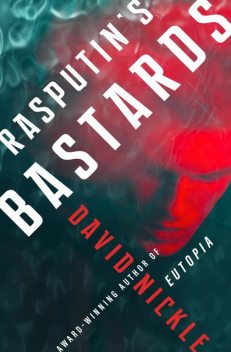 Rasputin's Bastards, David Nickle