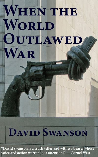 When the World Outlawed War, David Swanson