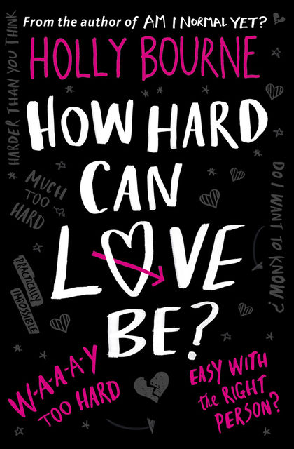 How Hard Can Love Be, Holly Bourne