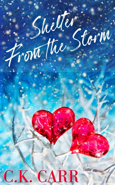 Shelter From the Storm, C.K. Carr